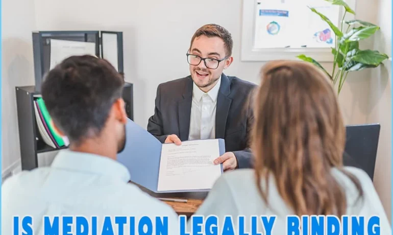 Is Mediation Legally Binding? Legal Conflict Resolution