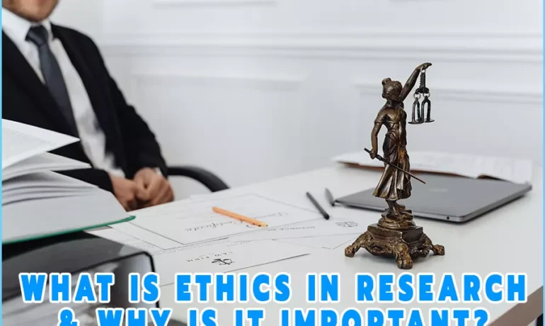 What Is Ethics in Research, And Why Is It Important? Research Ethics Explained