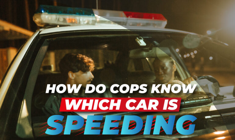 How Do Cops Know Which Car Is Speeding